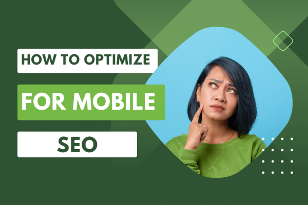 How to Optimize for Mobile SEO